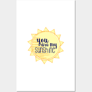 You are my Sunshine Posters and Art